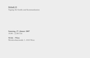 Konferenz »Default #1 – Tagung für Grafik und Kommunikation« im MAK 2007