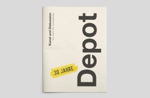 Minimalistisch gestaltetes Cover mit großem Schriftzug „Depot“, gelber Markierung „30 Jahre“ und dem Untertitel „Kunst und Diskussion“.