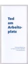 Projekt: Tod-am-Arbeitsplatz